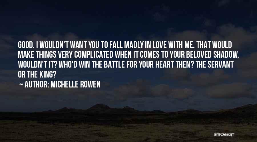 I'm Madly Love You Quotes By Michelle Rowen