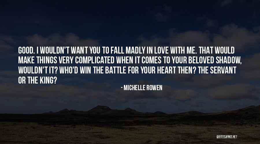 I'm Madly Love You Quotes By Michelle Rowen