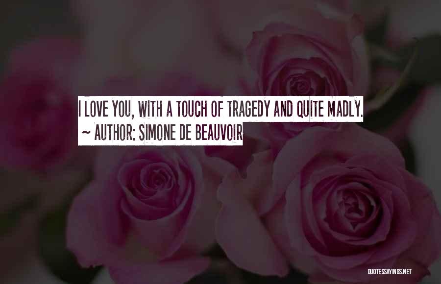 I'm Madly Love You Quotes By Simone De Beauvoir