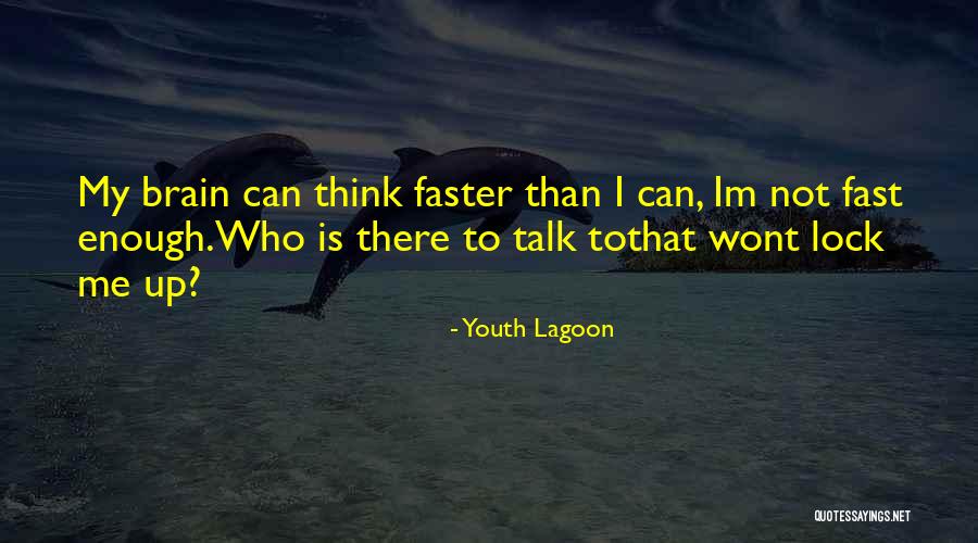 Im Me Quotes By Youth Lagoon Im Me Quotes By Youth Lagoon