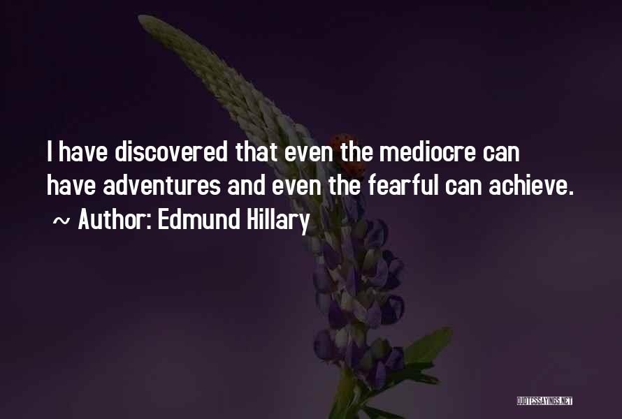 I'm Mediocre Quotes By Edmund Hillary