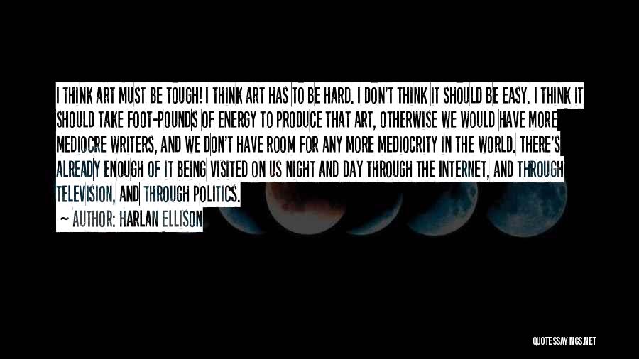 I'm Mediocre Quotes By Harlan Ellison