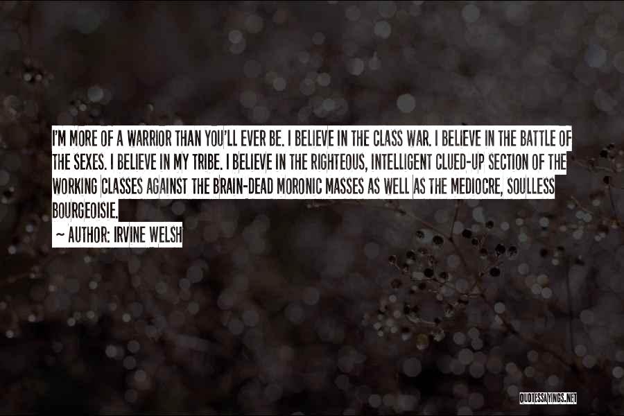 I'm Mediocre Quotes By Irvine Welsh
