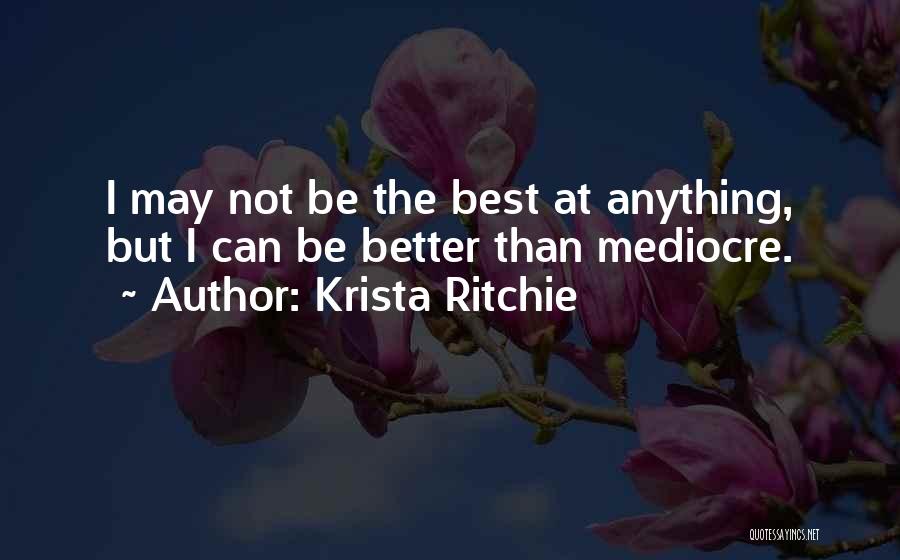 I'm Mediocre Quotes By Krista Ritchie