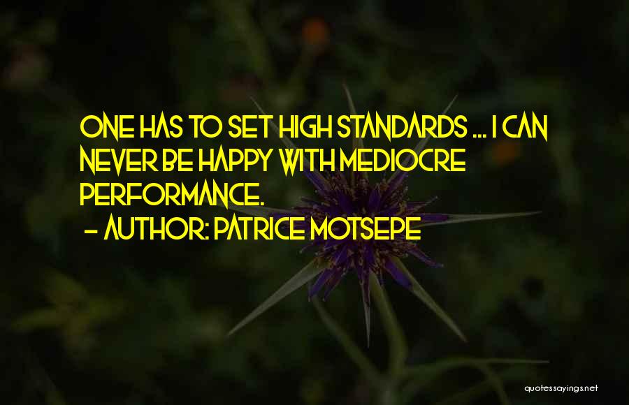 I'm Mediocre Quotes By Patrice Motsepe