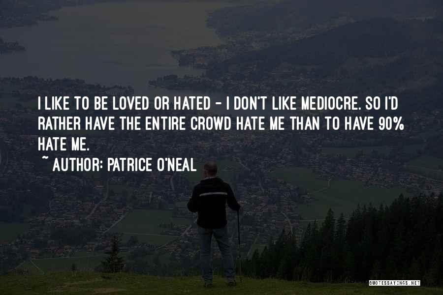 I'm Mediocre Quotes By Patrice O'Neal