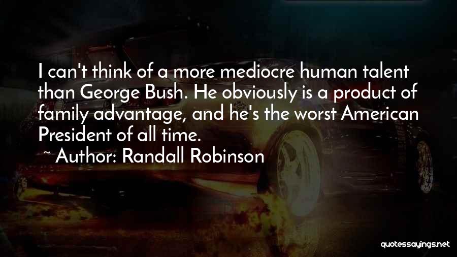 I'm Mediocre Quotes By Randall Robinson