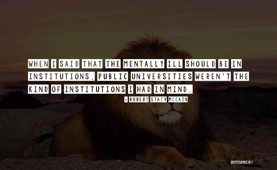 I'm Mentally Ill Quotes By Robert Stacy McCain I'm Mentally Ill Quotes By Robert Stacy McCain