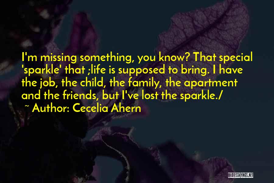 I'm Missing Something Quotes By Cecelia Ahern