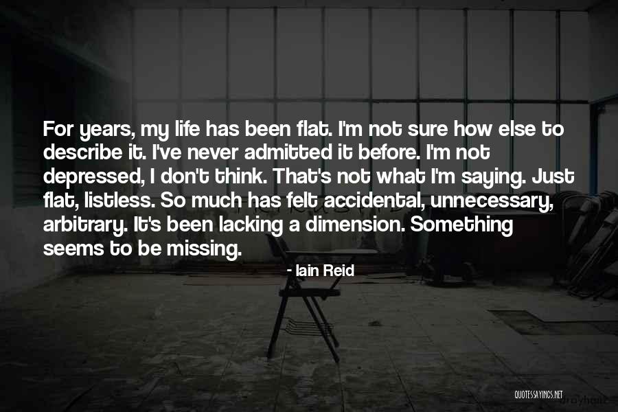 I'm Missing Something Quotes By Iain Reid I'm Missing Something Quotes By Iain Reid