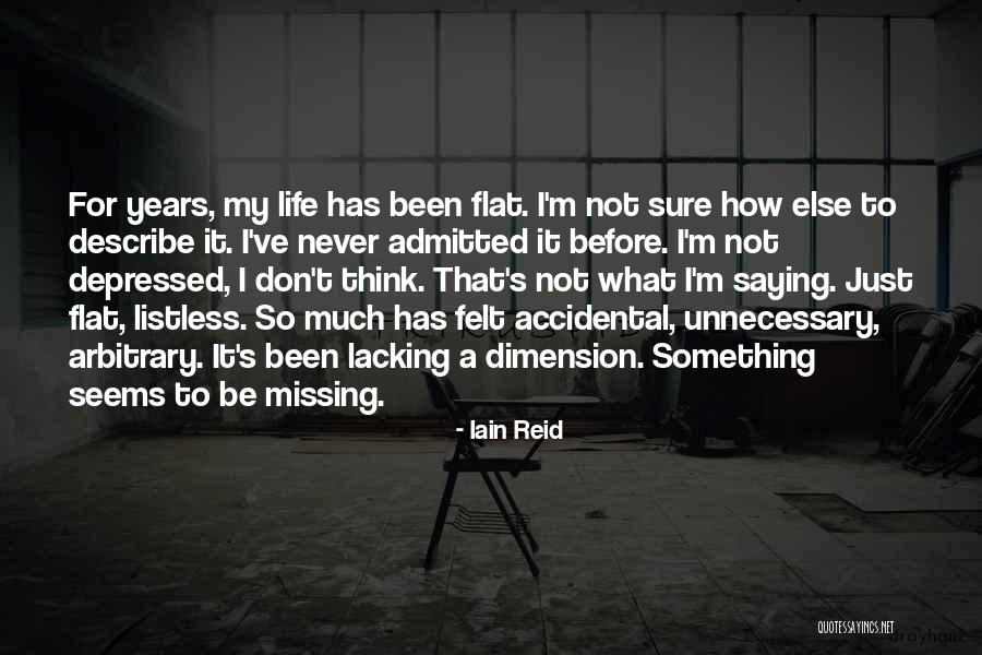 I'm Missing Something Quotes By Iain Reid