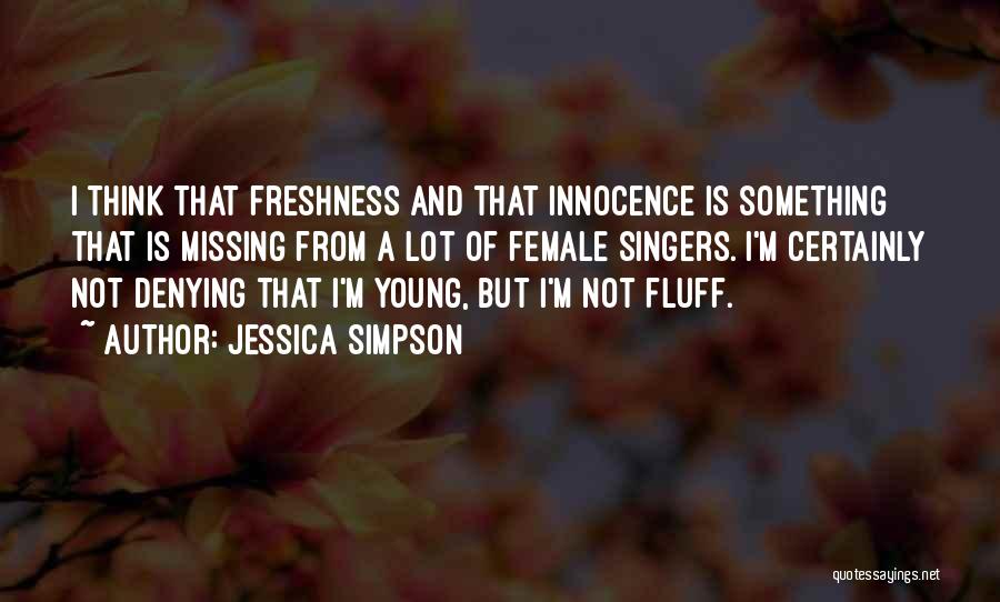 I'm Missing Something Quotes By Jessica Simpson