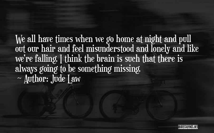 I'm Missing Something Quotes By Jude Law