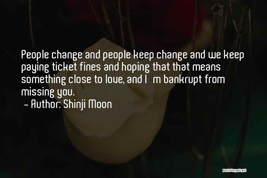 I'm Missing Something Quotes By Shinji Moon
