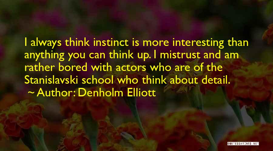 I'm More Bored Than Quotes By Denholm Elliott