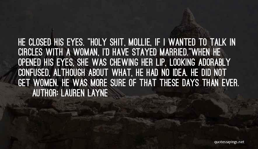 I'm More Confused Than Quotes By Lauren Layne