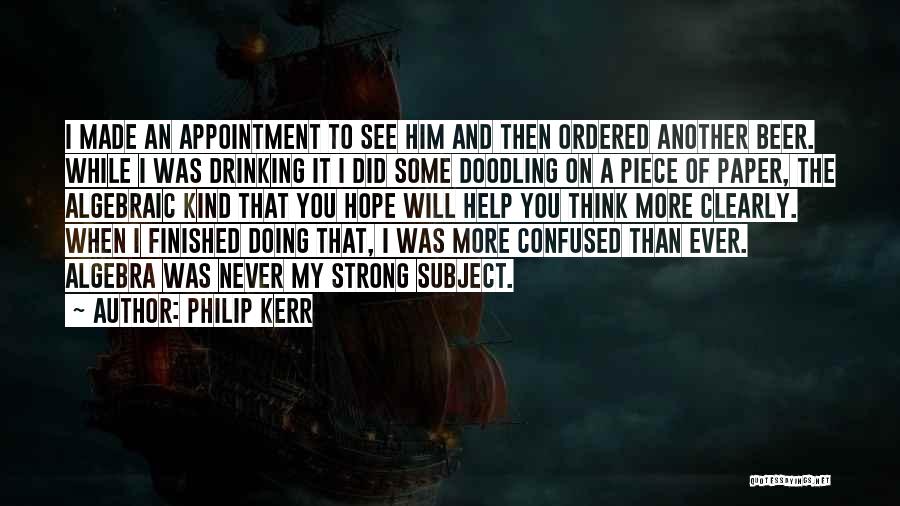 I'm More Confused Than Quotes By Philip Kerr