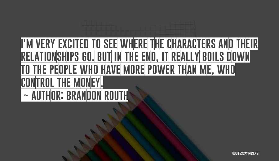 I'm More Excited Than Quotes By Brandon Routh