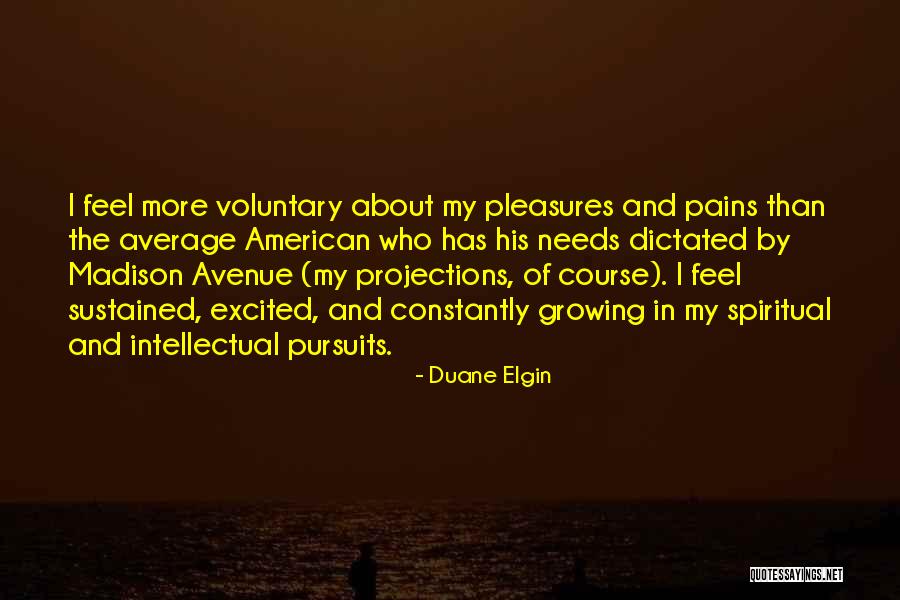 I'm More Excited Than Quotes By Duane Elgin