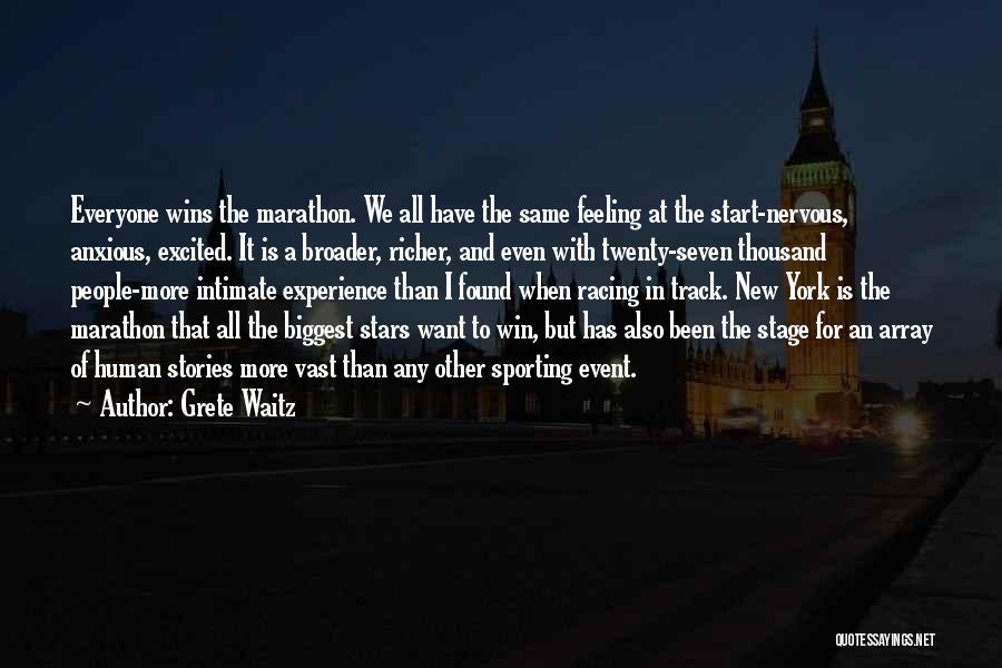 I'm More Excited Than Quotes By Grete Waitz