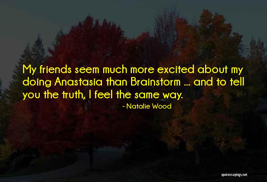 I'm More Excited Than Quotes By Natalie Wood