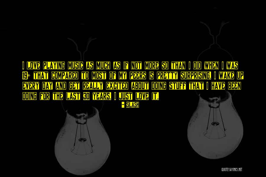 I'm More Excited Than Quotes By Slash I'm More Excited Than Quotes By Slash