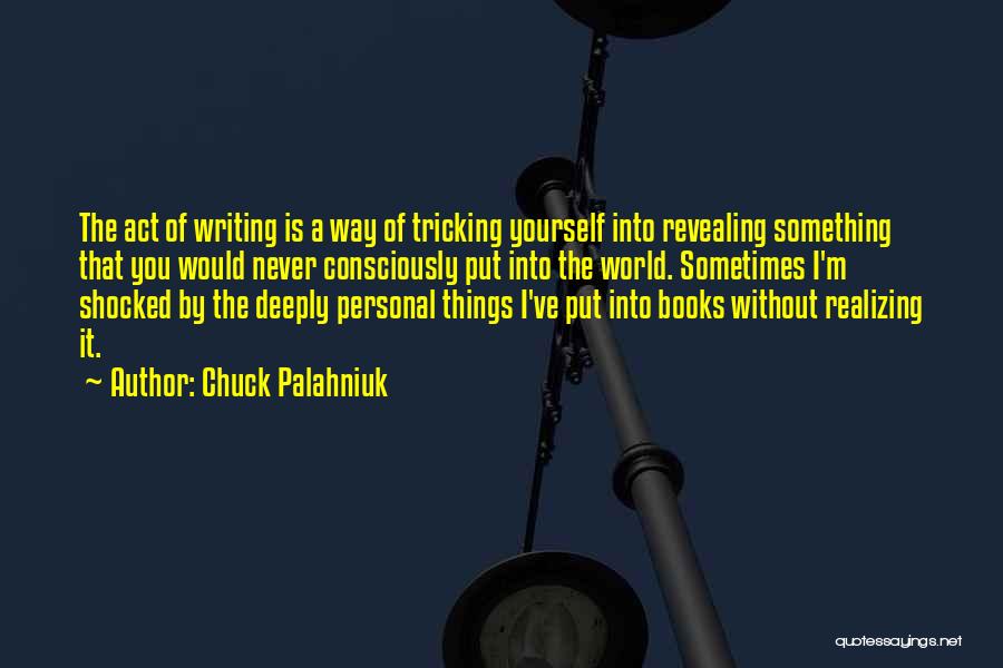 I'm Never Shocked Quotes By Chuck Palahniuk