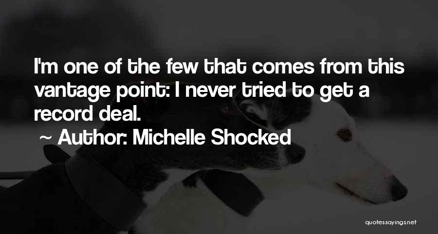 I'm Never Shocked Quotes By Michelle Shocked