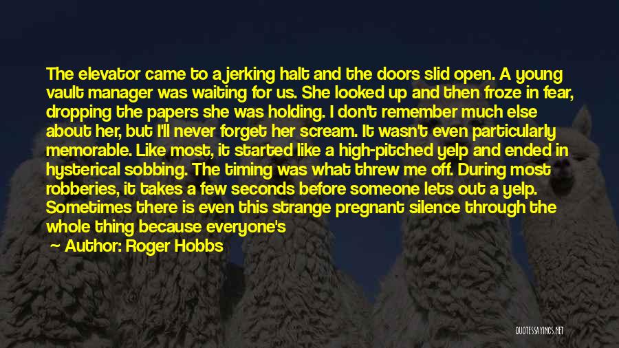 I'm Never Shocked Quotes By Roger Hobbs
