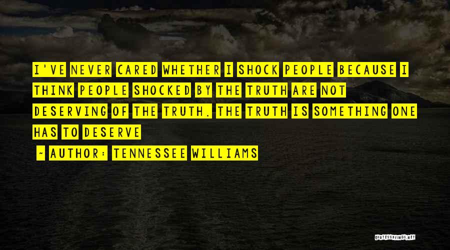 I'm Never Shocked Quotes By Tennessee Williams