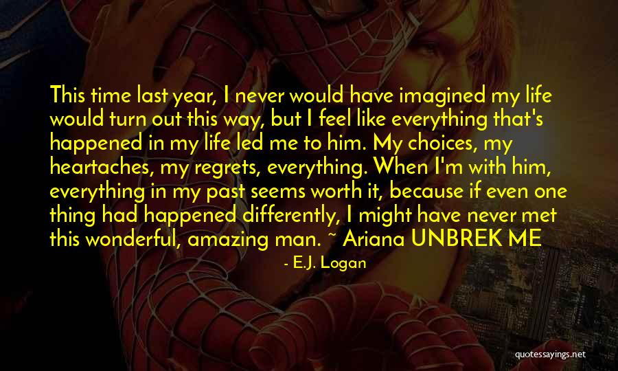 I'm Never Worth It Quotes By E.J. Logan I'm Never Worth It Quotes By E.J. Logan