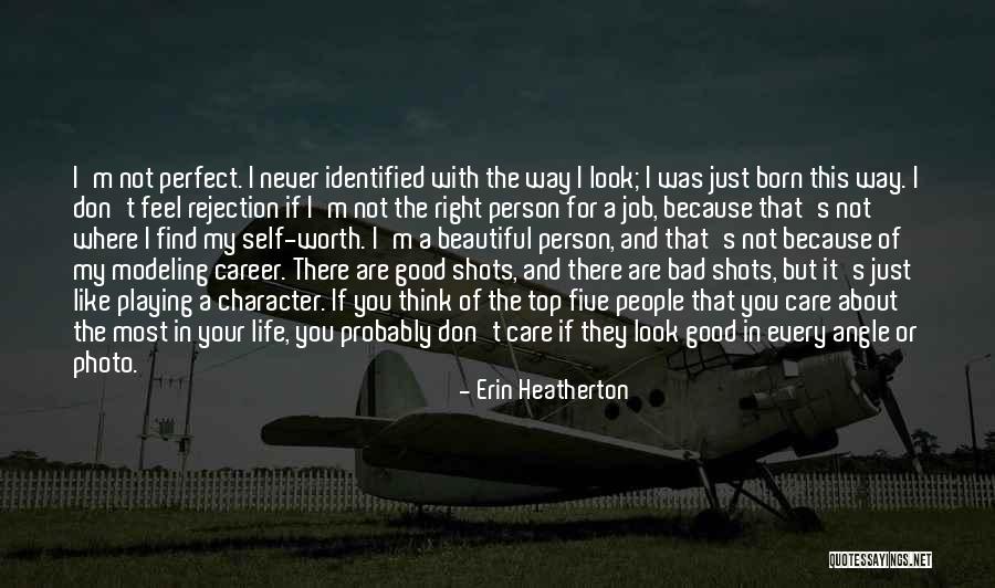 I'm Never Worth It Quotes By Erin Heatherton I'm Never Worth It Quotes By Erin Heatherton
