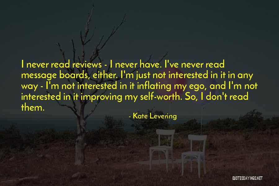 I'm Never Worth It Quotes By Kate Levering I'm Never Worth It Quotes By Kate Levering
