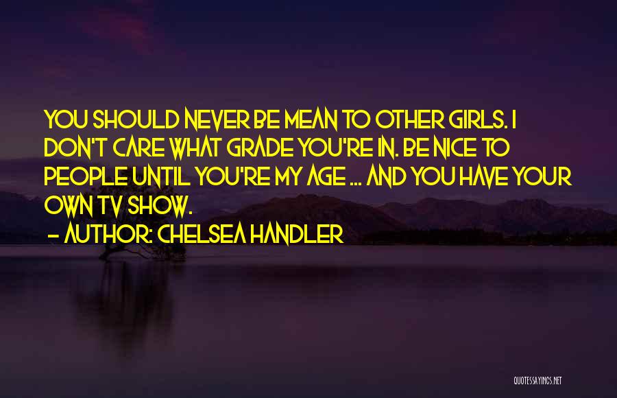 I'm Nice Until Quotes By Chelsea Handler