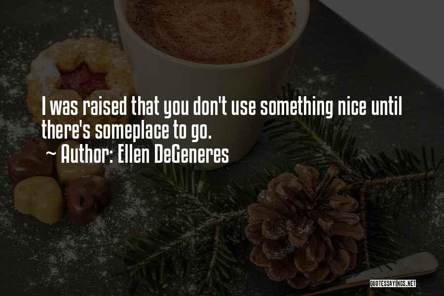 I'm Nice Until Quotes By Ellen DeGeneres