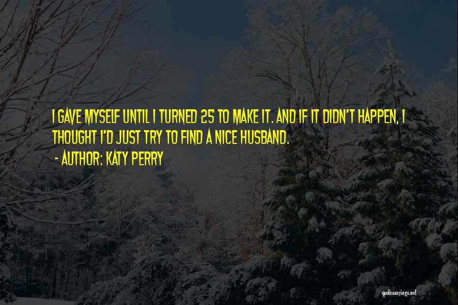 I'm Nice Until Quotes By Katy Perry
