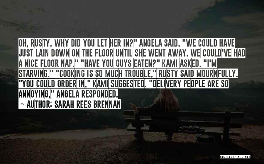 I'm Nice Until Quotes By Sarah Rees Brennan