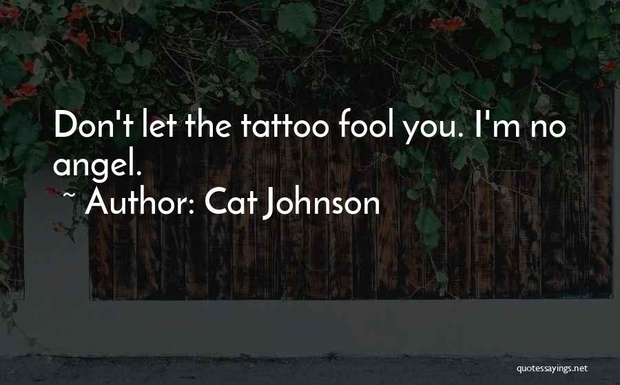 I'm No Fool Quotes By Cat Johnson