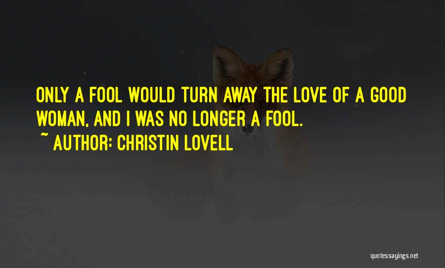 I'm No Fool Quotes By Christin Lovell