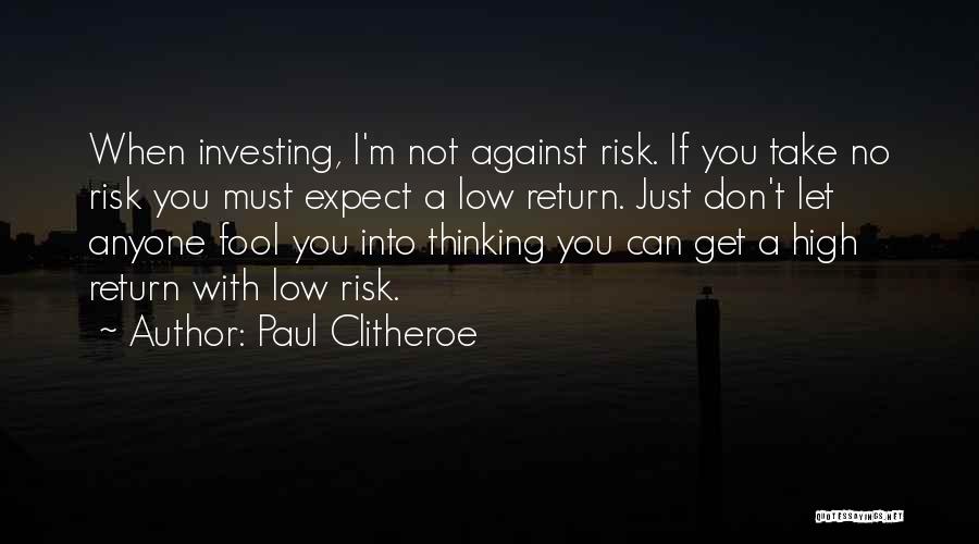 I'm No Fool Quotes By Paul Clitheroe