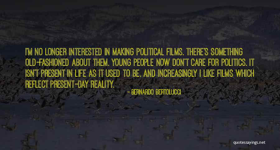 I'm No Longer Interested Quotes By Bernardo Bertolucci I'm No Longer Interested Quotes By Bernardo Bertolucci