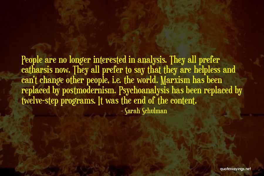 I'm No Longer Interested Quotes By Sarah Schulman I'm No Longer Interested Quotes By Sarah Schulman