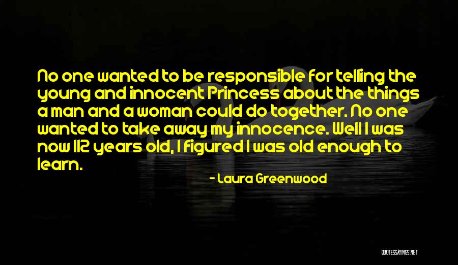 I'm No Princess Quotes By Laura Greenwood I'm No Princess Quotes By Laura Greenwood