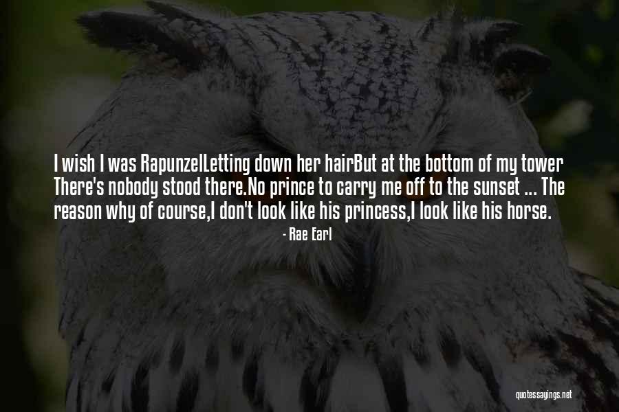 I'm No Princess Quotes By Rae Earl I'm No Princess Quotes By Rae Earl