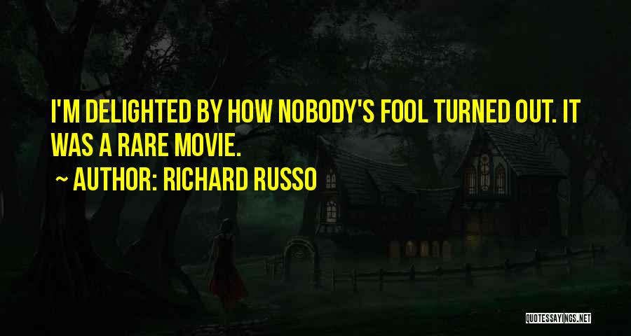 I'm Nobody's Fool Quotes By Richard Russo