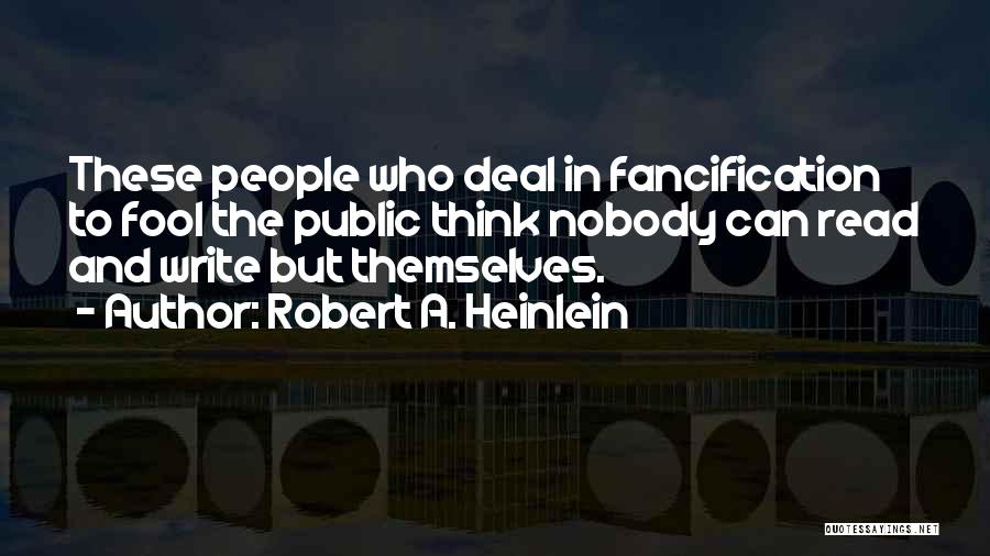 I'm Nobody's Fool Quotes By Robert A. Heinlein