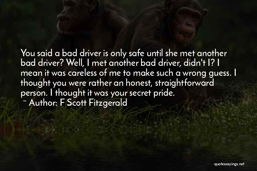 I'm Not A Bad Driver Quotes By F Scott Fitzgerald