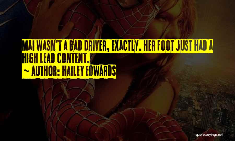 I'm Not A Bad Driver Quotes By Hailey Edwards