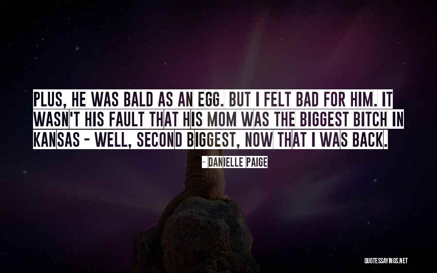 I'm Not A Bad Mom Quotes By Danielle Paige I'm Not A Bad Mom Quotes By Danielle Paige
