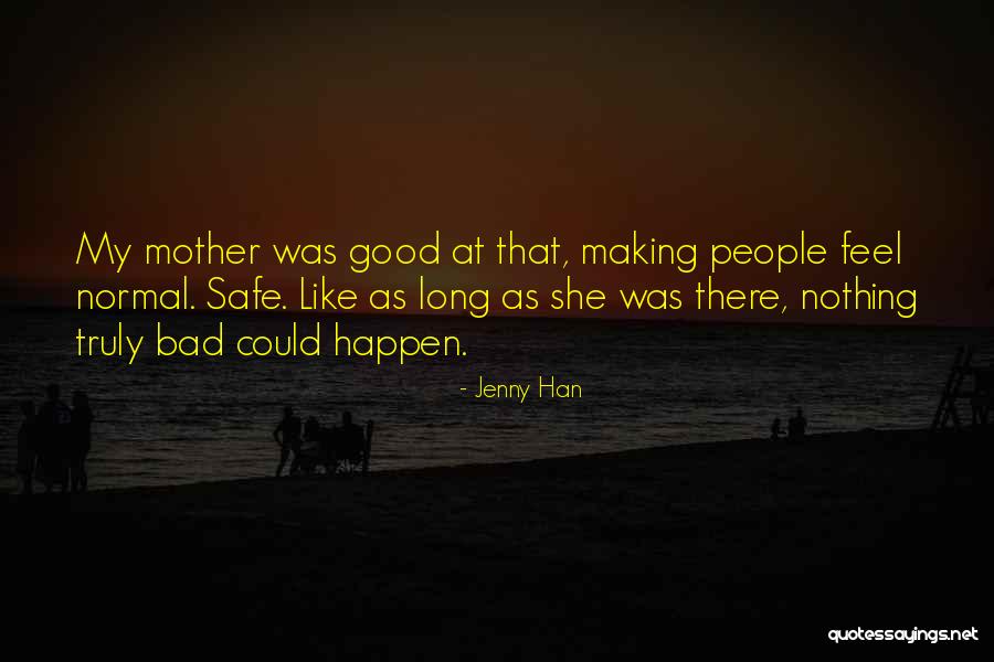 I'm Not A Bad Mom Quotes By Jenny Han I'm Not A Bad Mom Quotes By Jenny Han